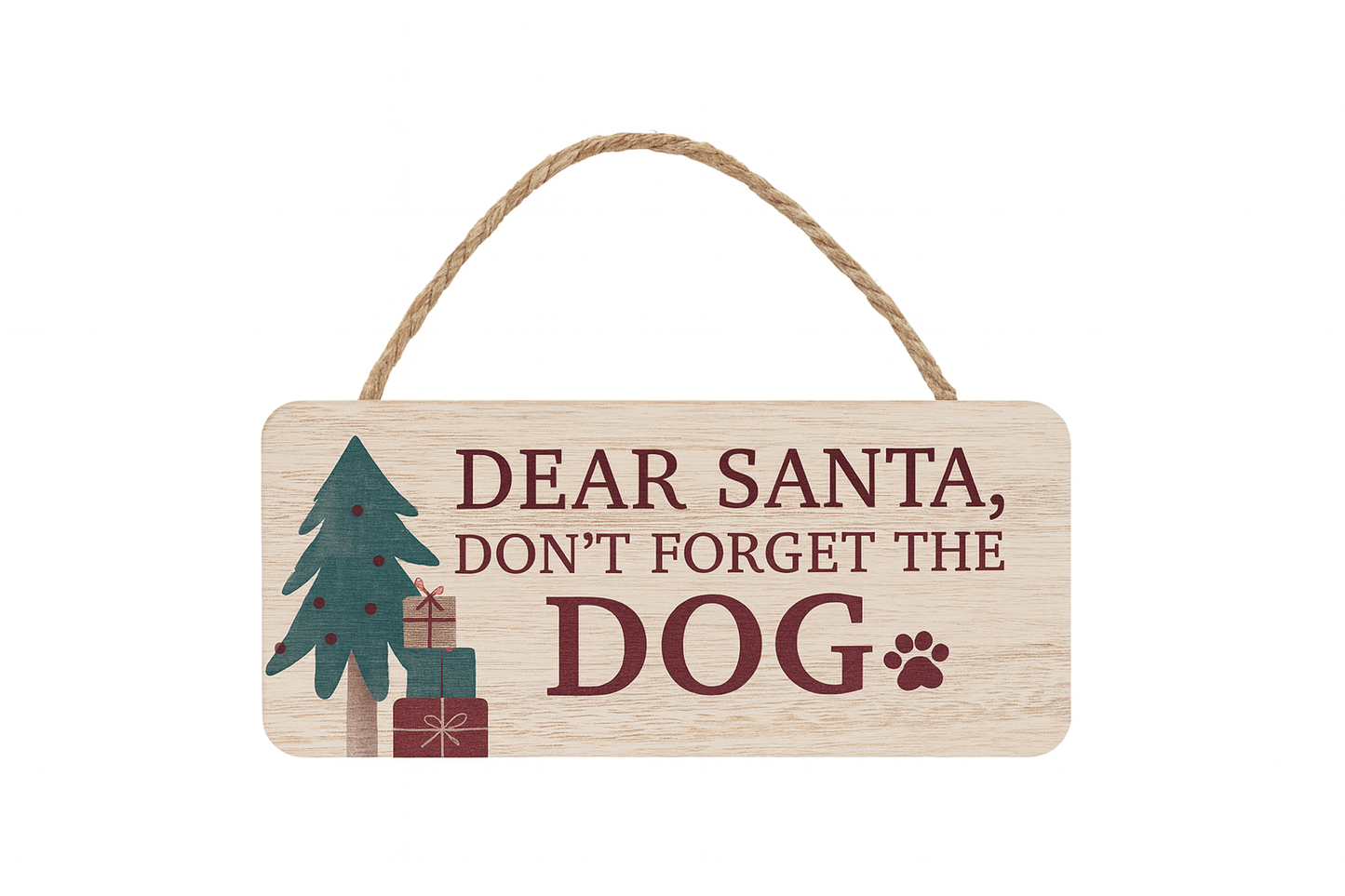 Wooden Santa Don’t Forget The Dog Sign 15cm