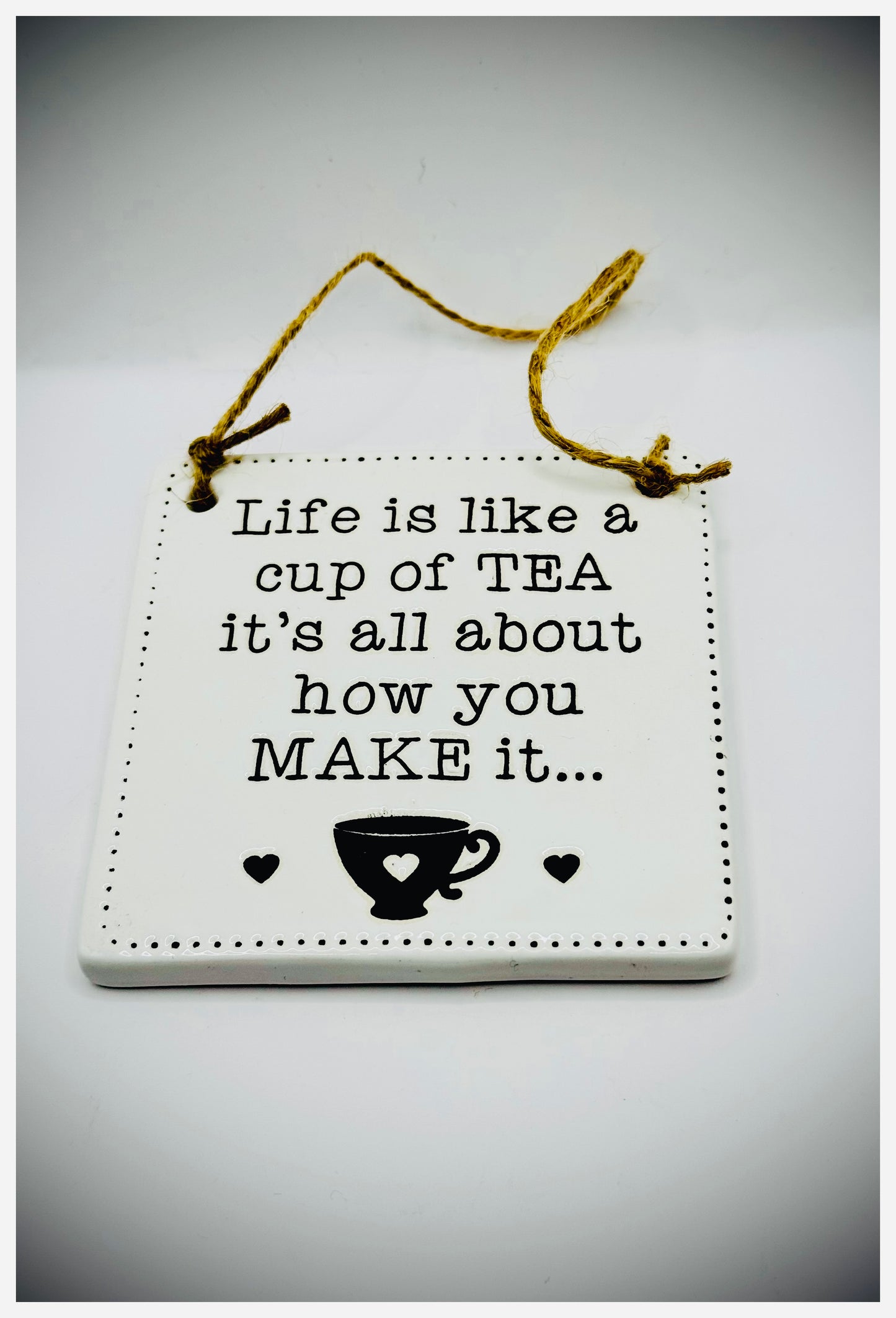 Life is Like a Cup of Tea Hanging ceramic sign, Plaque 9x9cm