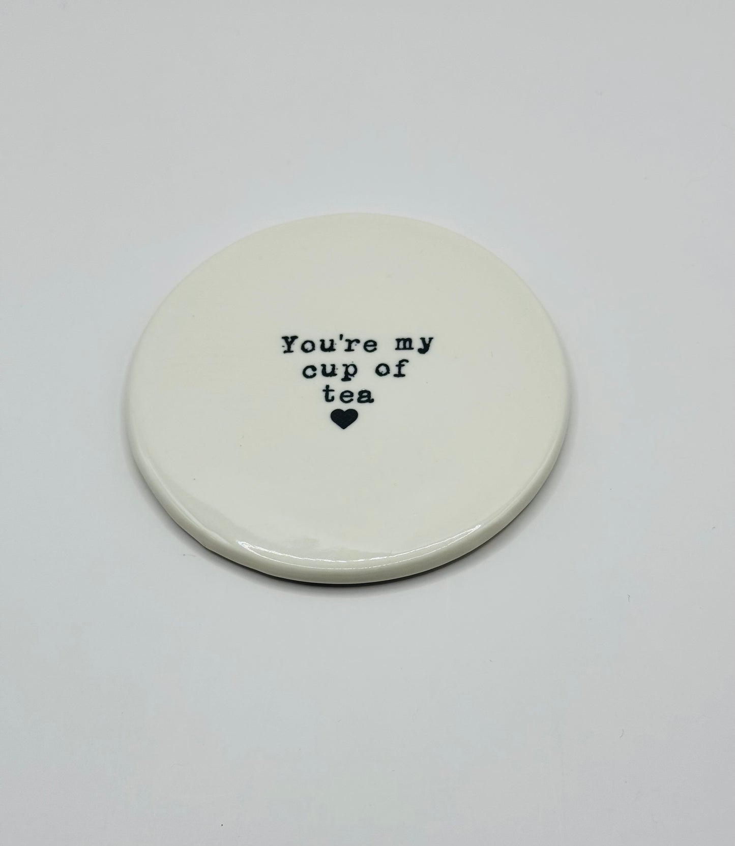 Your My Cup of Tea Ceramic Coaster