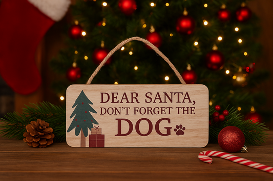 Wooden Santa Don’t Forget The Dog Sign 15cm