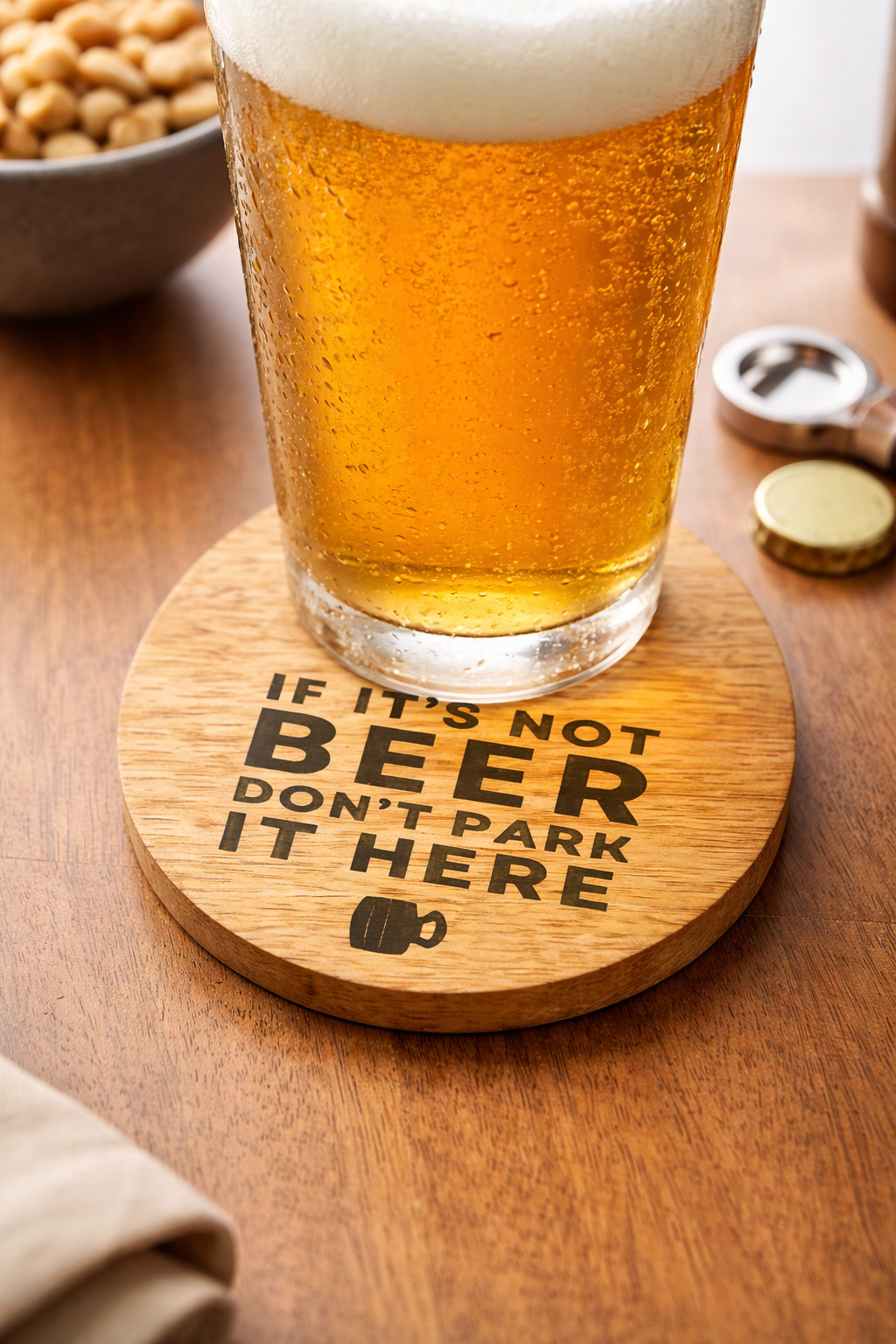 If it’s Not Beer Don’t Park it Here round wooden coaster 10cm
