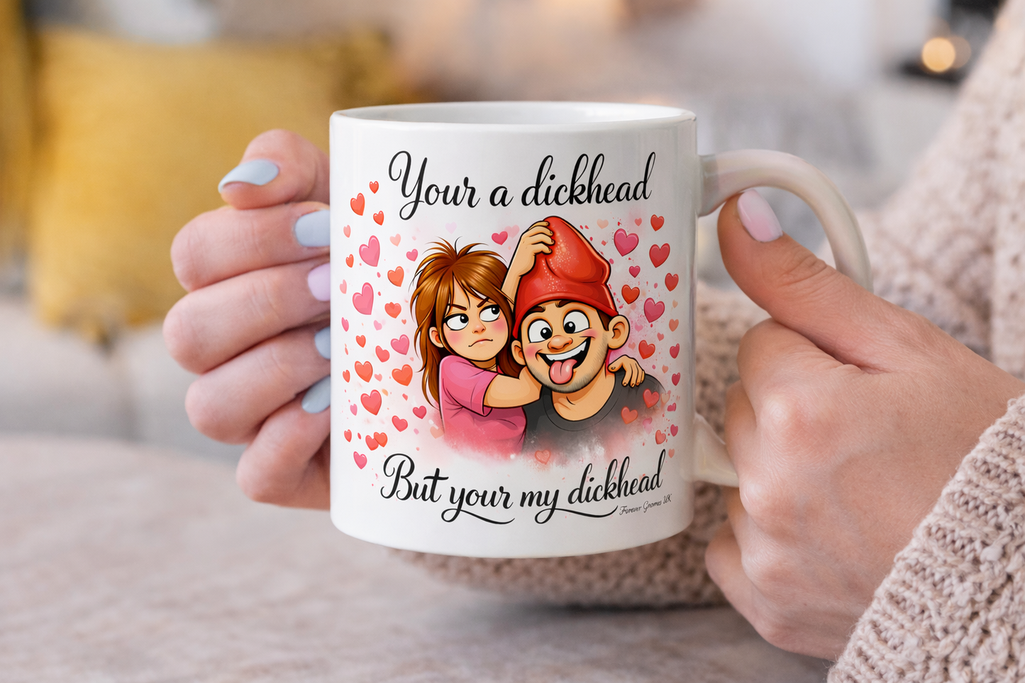 Funny 11oz Ceramic Valentines Mug your a Dickhead but your my Dickhead