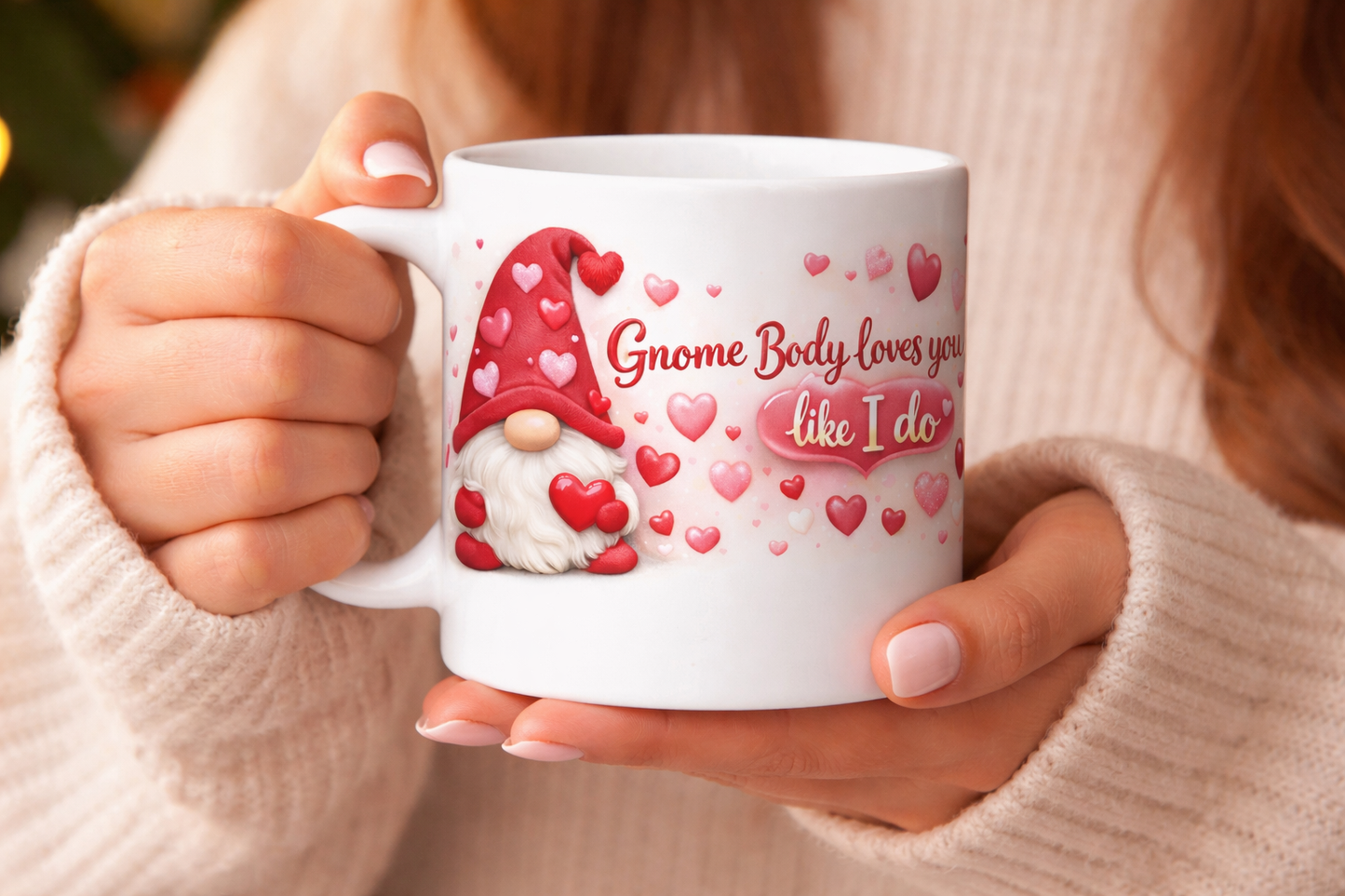 Gnome Body loves you like I do 11oz ceramic Mug