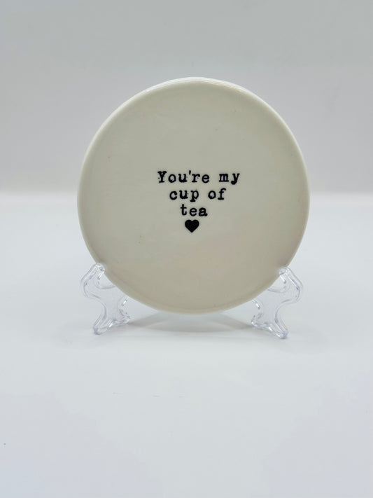 Your My Cup of Tea Ceramic Coaster